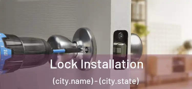  Lock Installation (city.name) - (city.state)